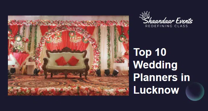 Top 10 Wedding Planners in Lucknow